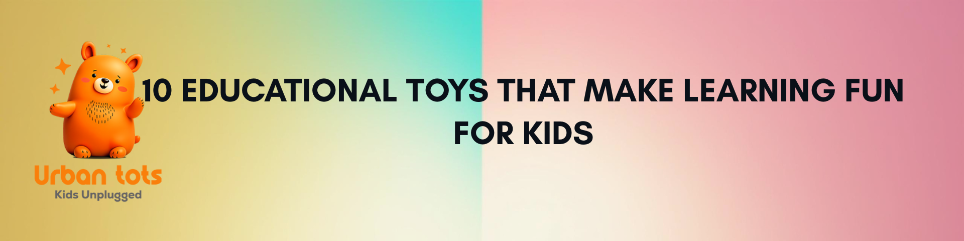 10 Educational Toys That Make Learning Fun for Kids